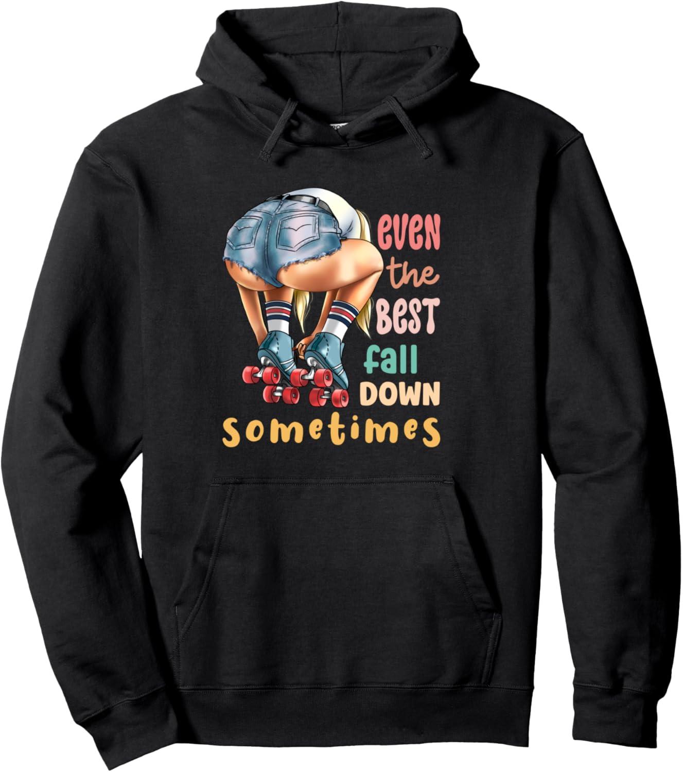 Best Apparel – Even The Best Fall Down Sometimes | Roller Skates Pullover Hoodie Review