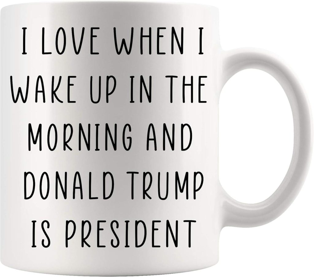 Best Home & Kitchen – I Love When I Wake Up In The Morning And Donald Trump Is President – Funny Trump Mug Review