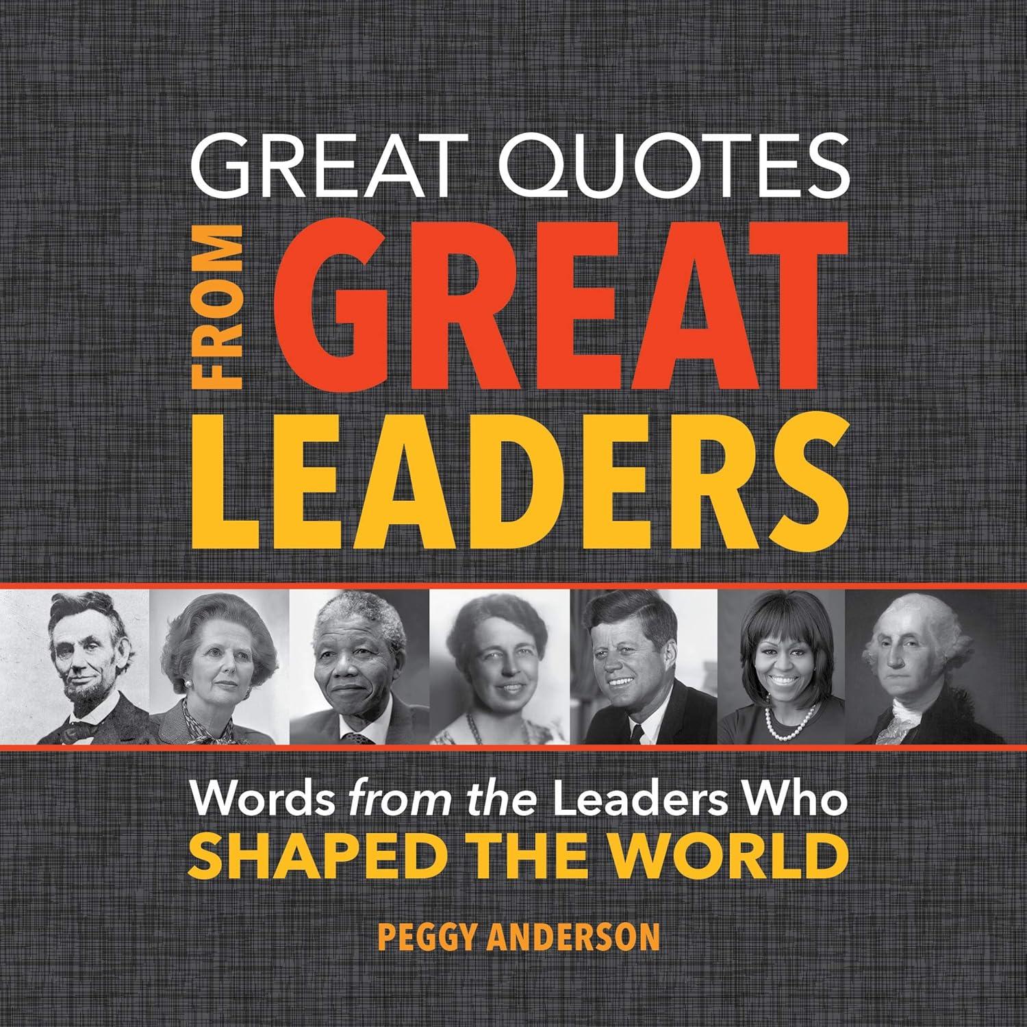 Best Inspirational Leadership Book – Great Quotes from Great Leaders Review