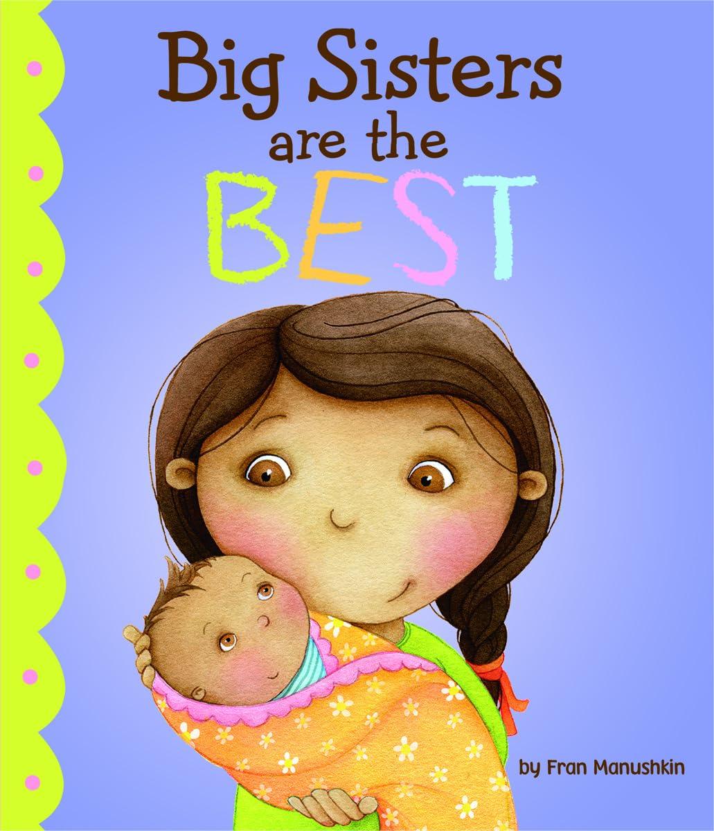 Best Children’s Book – Big Sisters Are the Best (Fiction Picture Books) Review