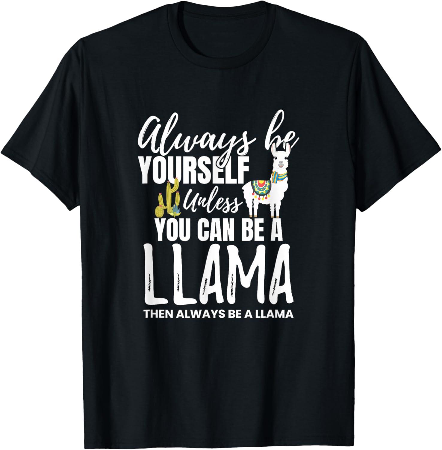 Best Novelty T-Shirt – Always Be Yourself Unless U Can Be A Llama Review